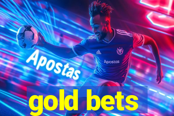 gold bets